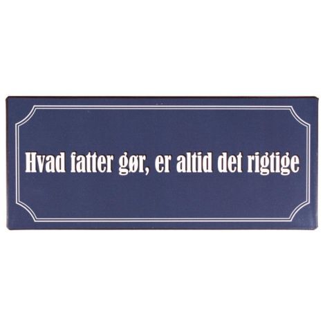 Kært emalje skilt til hjemmet med dansk tekst hvad fatter gør